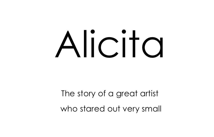 Alicita: The story of a great artist who started out very small